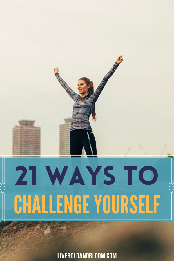 Stop holding yourself back from the things you want to try and do. Read this post and learn the 21 ways to challenge yourself.