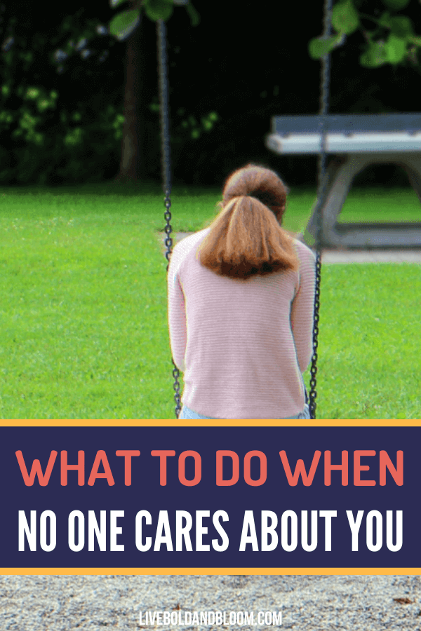 Are you feeling lonely and alone? Read this post and see what you can do when you feel like no one cares about you.